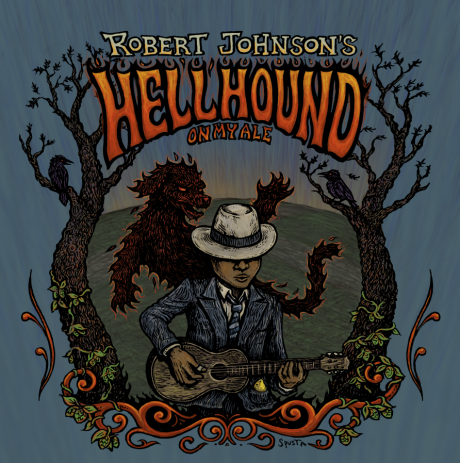 Robert Johnson\'s Hellhound On My Ale